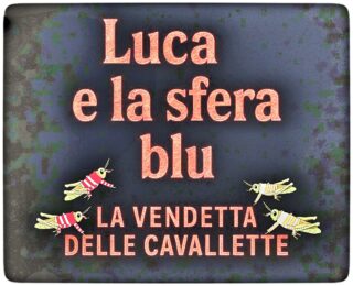 La misteriosa sfera blu e l'invasione di cavallette La misteriosa sfera blu e l'invasione di cavallette